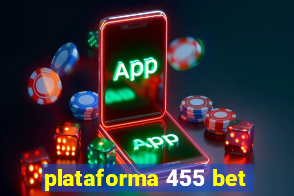 plataforma 455 bet